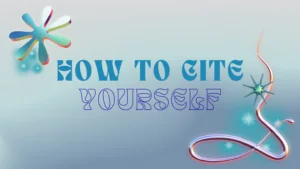 How to Cite Yourself