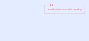 What Must Be Done To Avoid Plagiarism When Including A Direct Quotation In A Research Paper?
